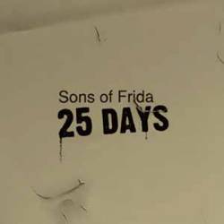 Sons of Frida : 25 Days
